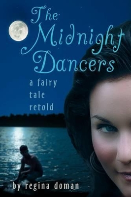 The Midnight Dancers: A Fairy Tale Retold