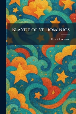 Blayde of St Dominics