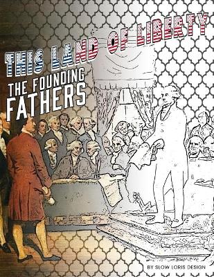 This Land of Liberty - The Founding Fathers: Early American History Coloring Book