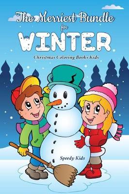 The Merriest Bundle for Winter: Christmas Coloring Books Kids