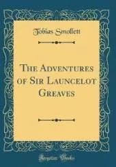 The Adventures of Sir Launcelot Greaves (Classic Reprint)