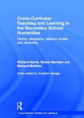 Cross-Curricular Teaching and Learning in the Secondary School... Humanities: History, Geography, Religious Studies and Citizenship