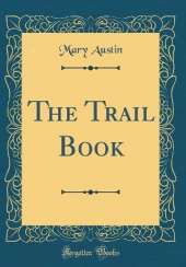 The Trail Book (Classic Reprint)