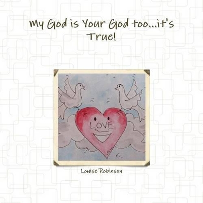 My God is Your God Too...it's True!