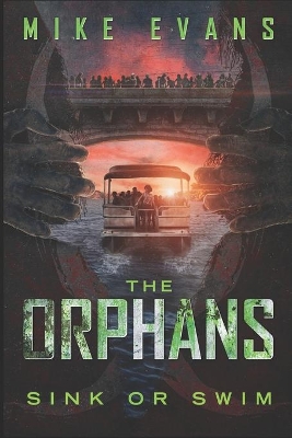 Sink or Swim: A Post-Apocalyptic Zombie Survival Thriller (The Orphans Series Book 10)