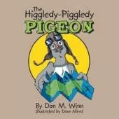 The Higgledy-Piggledy Pigeon: A Kids Book about How a Pigeon with Dyslexia Discovers That Learning Difficulties Are Not Learning Disabilities