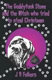 The Guddyfunk stone and the Witch who tried to steal Christmas