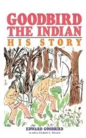 Goodbird the Indian: His Story