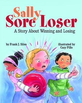Sally Sore Loser: A Story About Winning and Losing