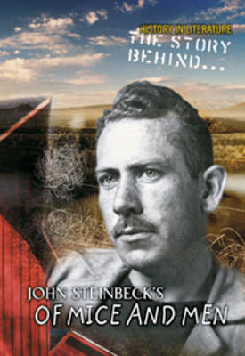 The Story Behind John Steinbeck's Of Mice and Men