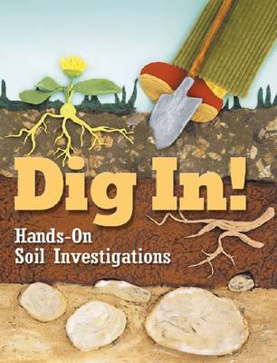 Dig In!: Hands-On Soil Investigations
