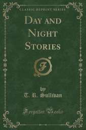 Day and Night Stories (Classic Reprint)