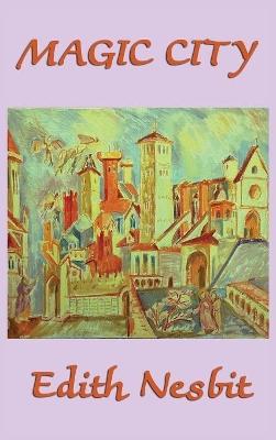 The Magic City: A Classic Fantasy Adventure for Young Readers