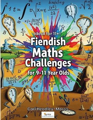Fiendish Maths Challenges: for 9-11 Year Olds