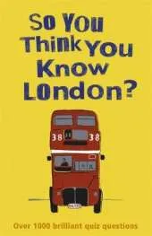 So You Think You Know: London