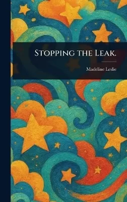 Stopping the Leak.
