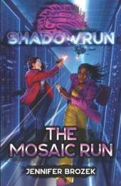 Shadowrun: The Mosaic Run