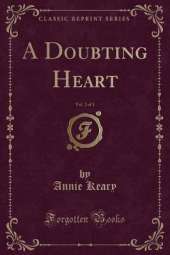 A Doubting Heart, Vol. 2 of 3 (Classic Reprint)