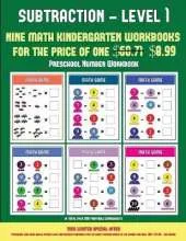 Preschool Number Workbook (Kindergarten Subtraction/Taking Away Level 1): 30 Full Color Preschool/Kindergarten Subtraction Worksheets That Can Assist with Understanding of Math (Includes 8 Additional PDF Books Worth $60.71)