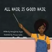 All Hair Is Good Hair