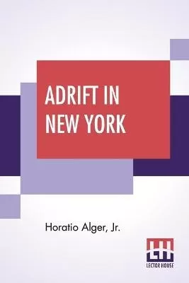 Adrift In New York: Or Tom And Florence Braving The World