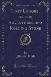 Lost Lenore, or the Adventures of a Rolling Stone, Vol. 2 of 3 (Classic Reprint)