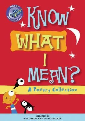 Navigator Poetry: Year 4 Grey Level Know What I Mean