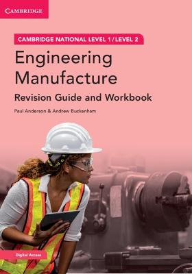 Cambridge National in Engineering Manufacture Revision Guide and Workbook with Digital Access (2 Years): Level 1/Level 2