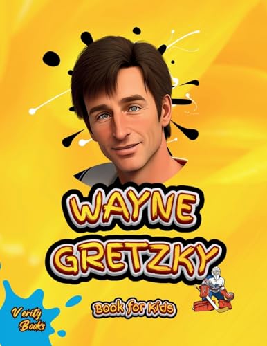 Wayne Gretzky Book for Kids: The biography of the greatest Ice Hockey player of all time for kids, colored pages, Illustrations and activities.