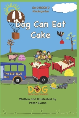 Dog Can Eat Cake: Set 2 BOOK 2: Kindergarten