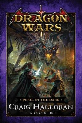 Peril in the Dark: Dragon Wars - Book 10 of 20