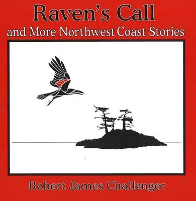Raven's Call: and More Northwest Coast Stories