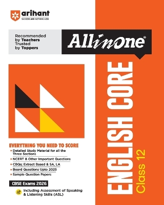 Arihant All in One English Core Class 12 for CBSE Exams 2025-26 Simplified Theory, Topicwise Illustrations & Practice Questions, All Types of Exam Pattern Questions, CBQs, MCQs, A-R, Case Based, Sample Question Papers, Board Questions Upto 2025, Mind Maps