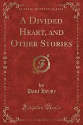 A Divided Heart, and Other Stories (Classic Reprint)