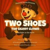 Two Shoes the Silent Clown: Limelight at the Barre