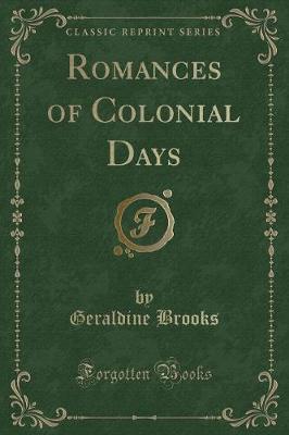 Romances of Colonial Days (Classic Reprint)