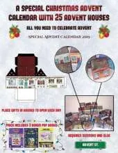 Special Advent Calendar 2019 (A special Christmas advent calendar with 25 advent houses - All you need to celebrate advent): An alternative special Christmas advent calendar: Celebrate the days of advent using 25 fillable DIY decorated paper houses