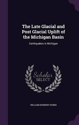 The Late Glacial and Post Glacial Uplift of the Michigan Basin: Earthquakes in Michigan