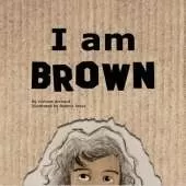 I am Brown
