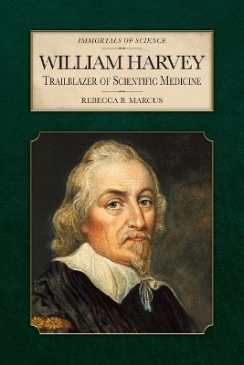 William Harvey: Trailblazer of Scientific Medicine