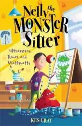 Nelly The Monster Sitter: Ultravores, Rimes and Wattwatts: Book 5