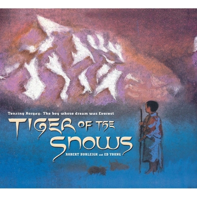 Tiger of the Snows: Tenzing Norgay: The Boy Whose Dream Was Everest