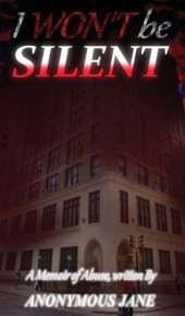 I Won't be Silent: A Memoir of Abuse