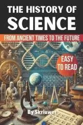 The History of Science: From Ancient Times to the Future