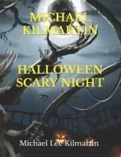 Michael Kilmartin Halloween: A Scary Night