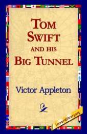 Tom Swift and His Big Tunnel