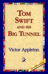 Tom Swift and His Big Tunnel