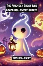 The Friendly Ghost Who Loved Halloween Night