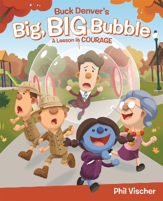 Buck Denver's Big, Big Bubble: A Lesson in Courage