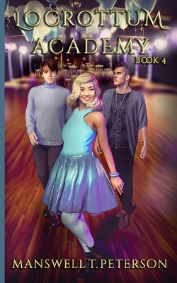 The Locrottum Academy: Book 4